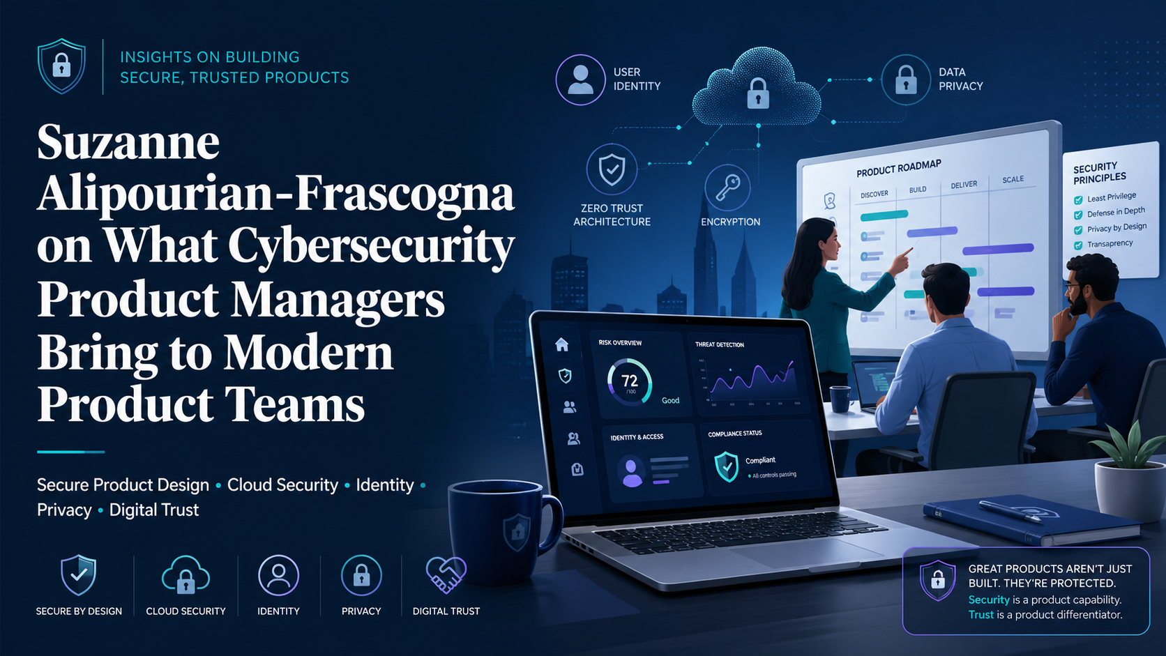 Suzanne Alipourian-Frascogna on What Cybersecurity Product Managers Bring to Modern Product Teams